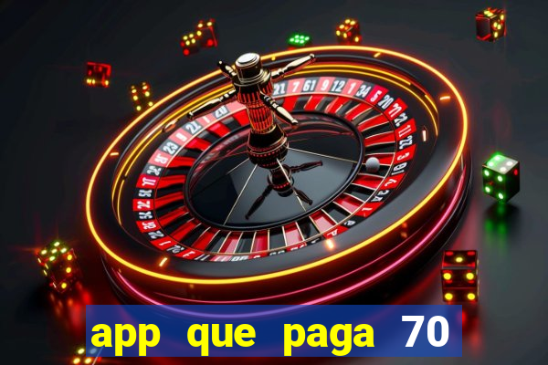 app que paga 70 reais para se cadastrar 2023